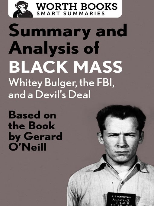 Title details for Summary and Analysis of Black Mass - Whitey Bulger, the FBI, and a Devil's Deal by Worth Books - Wait list